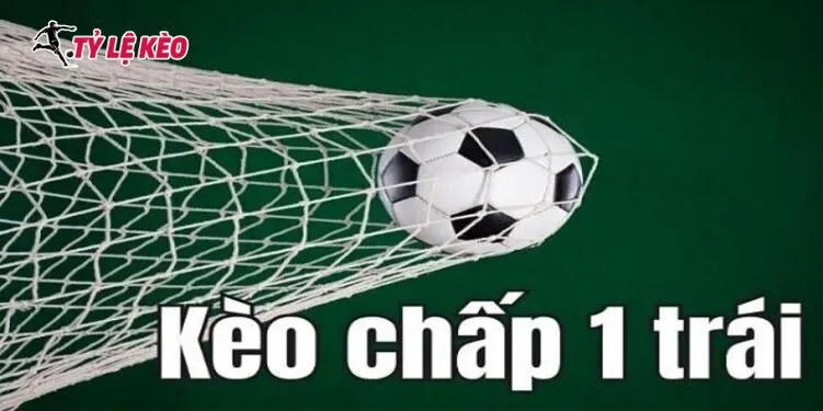 Tìm hiểu về kèo chấp 1 trái